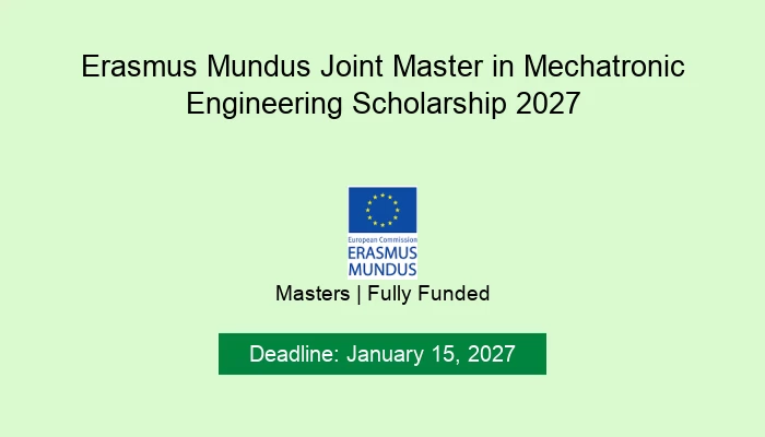 Erasmus Mundus Joint Master in Mechatronic Engineering Scholarship 2027