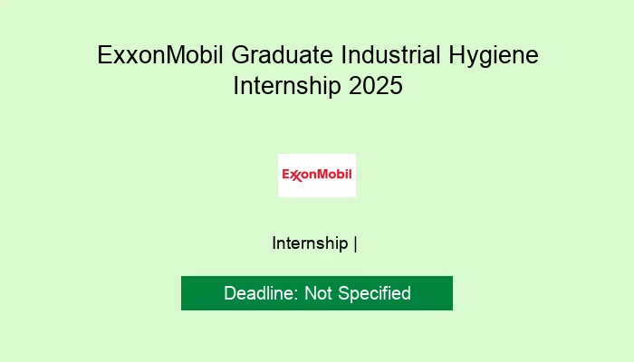 ExxonMobil Graduate Industrial Hygiene Internship 2025