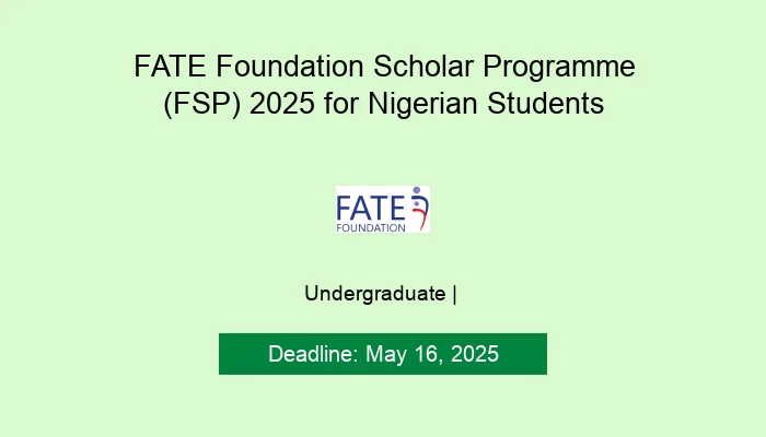 FATE Foundation Scholar Programme (FSP) 2025 for Nigerian Students
