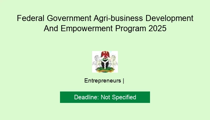 Federal Government Agri-business Development And Empowerment Program 2025