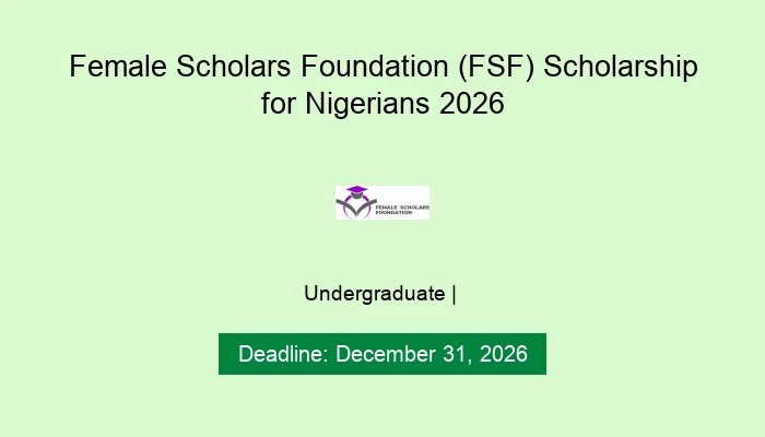 Female Scholars Foundation (FSF) Scholarship for Nigerians 2026