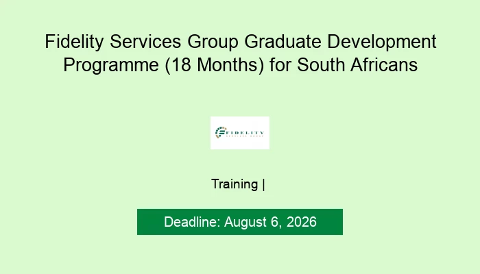 Fidelity Services Group Graduate Development Programme (18 Months) for South Africans