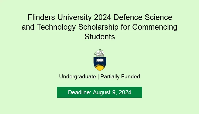 Flinders University 2024 Defence Science and Technology Scholarship for Commencing Students