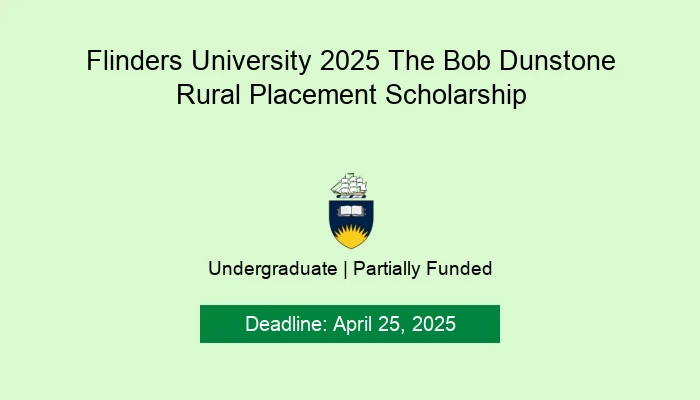 Flinders University 2025 The Bob Dunstone Rural Placement Scholarship