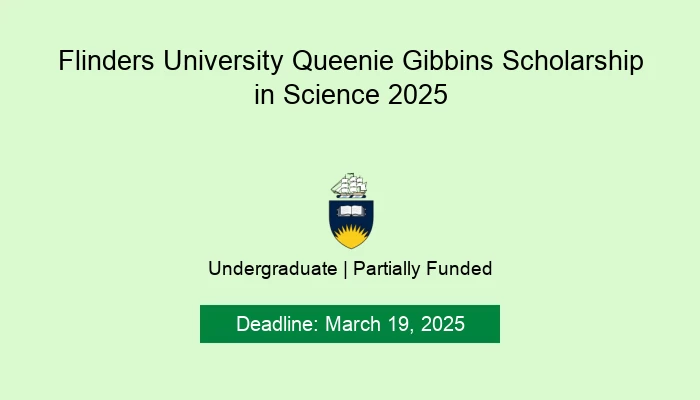 Flinders University Queenie Gibbins Scholarship in Science 2025