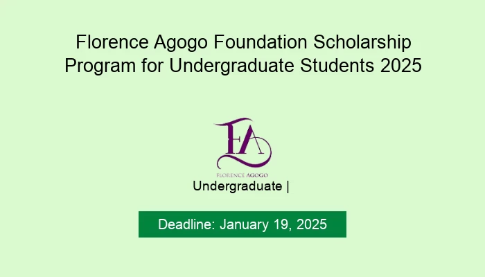 Florence Agogo Foundation Scholarship Program for Undergraduate Students 2025
