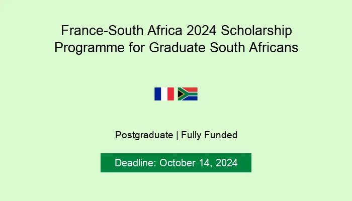 France-South Africa 2024 Scholarship Programme for Graduate South Africans