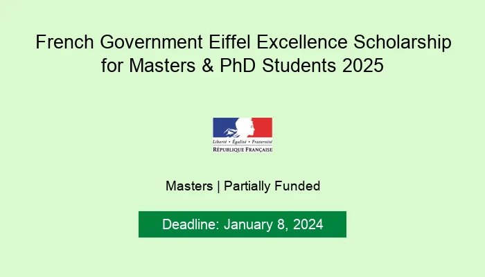French Government Eiffel Excellence Scholarship for Masters & PhD Students 2025
