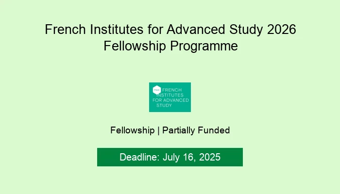 French Institutes for Advanced Study 2026 Fellowship Programme