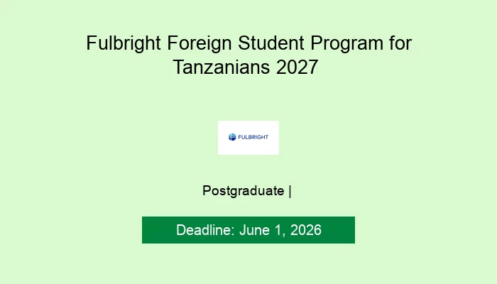 Fulbright Foreign Student Program for Tanzanians 2027