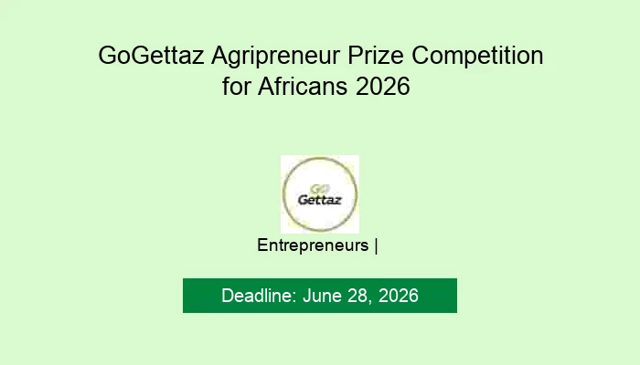 GoGettaz Agripreneur Prize Competition for Africans 2026