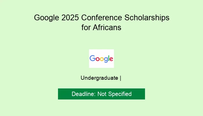 Google 2025 Conference Scholarships for Africans