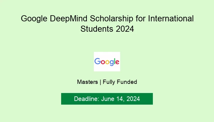 Google DeepMind Scholarship for International Students 2024