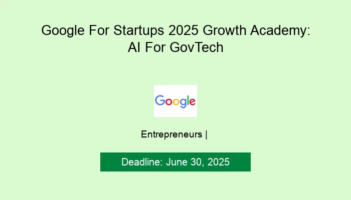 Google For Startups 2025 Growth Academy: AI For GovTech