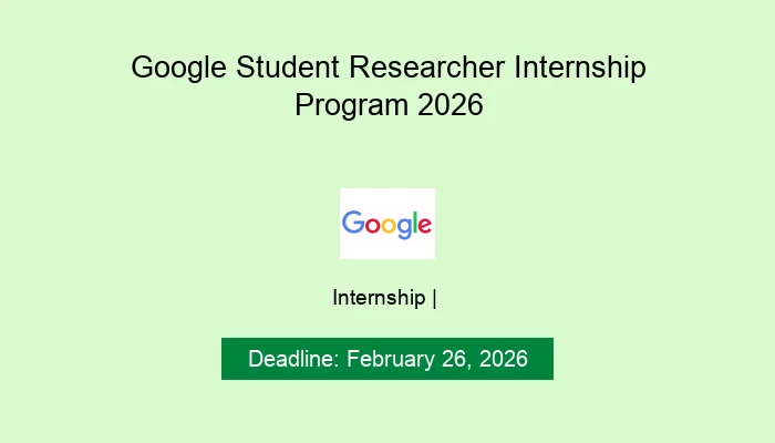 Google Student Researcher Internship Program 2026