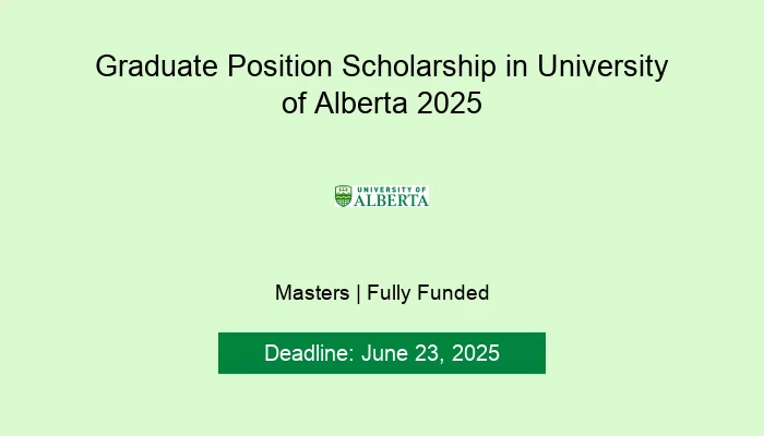 Graduate Position Scholarship in University of Alberta 2025