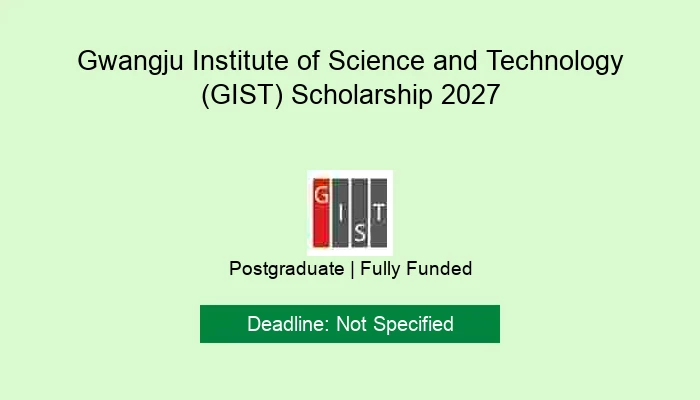 Gwangju Institute of Science and Technology (GIST) Scholarship 2027