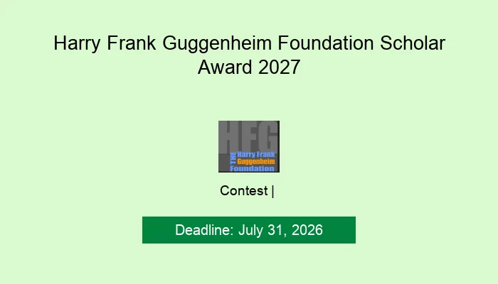 Harry Frank Guggenheim Foundation Scholar Award 2027