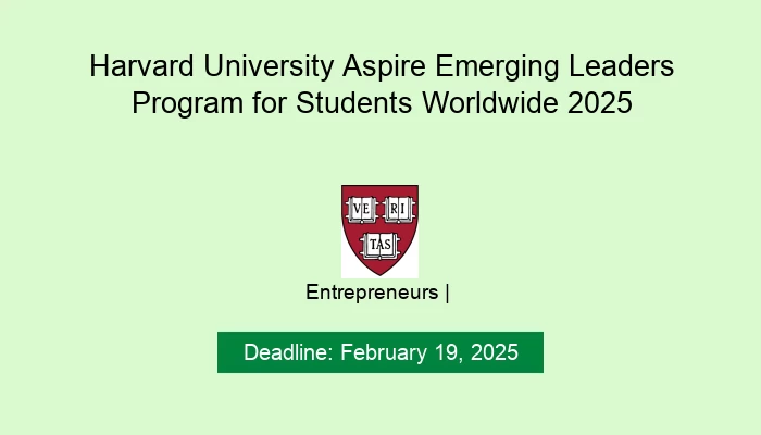 Harvard University Aspire Emerging Leaders Program for Students Worldwide 2025