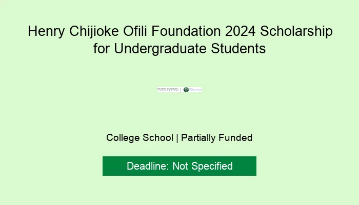 Henry Chijioke Ofili Foundation 2024 Scholarship for Undergraduate Students