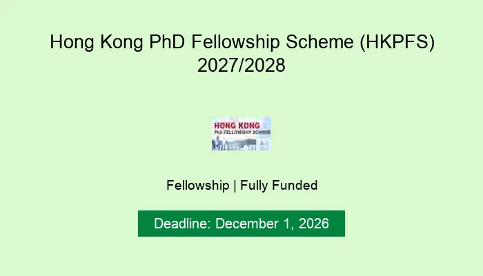 Hong Kong PhD Fellowship Scheme (HKPFS) 2027/2028