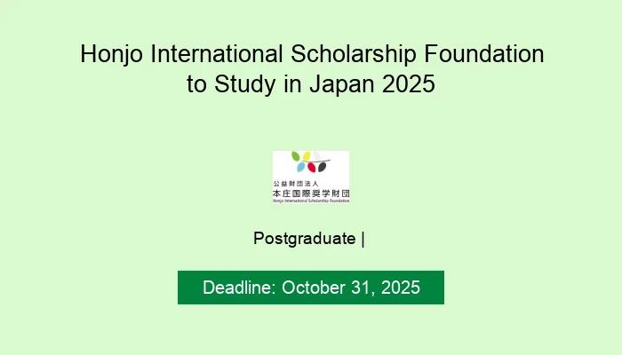 Honjo International Scholarship Foundation to Study in Japan 2025