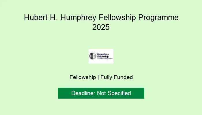 Hubert H. Humphrey Fellowship Programme 2025