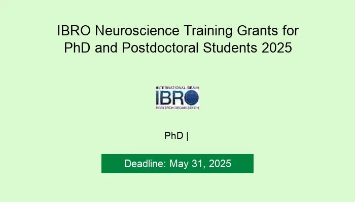 IBRO Neuroscience Training Grants for PhD and Postdoctoral Students 2025