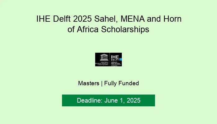 IHE Delft 2025 Sahel, MENA and Horn of Africa Scholarships