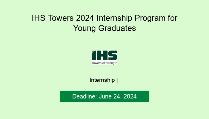 IHS Towers 2024 Internship Program for Young Graduates
