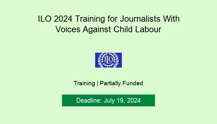 ILO 2024 Training for Journalists With Voices Against Child Labour