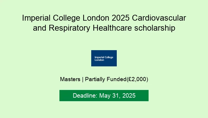 Imperial College London 2025 Cardiovascular and Respiratory Healthcare scholarship