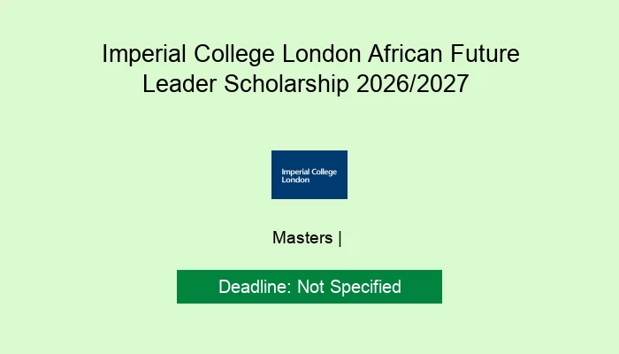 Imperial College London African Future Leader Scholarship 2026/2027