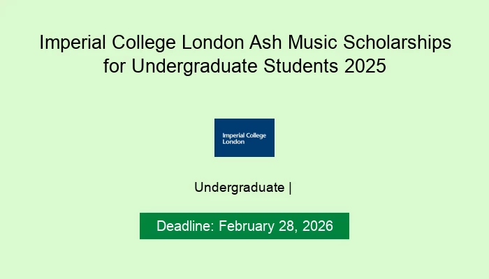 Imperial College London Ash Music Scholarships for Undergraduate Students 2025