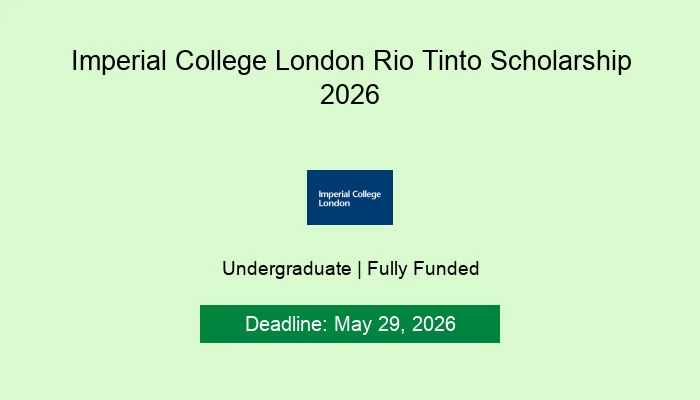 Imperial College London Rio Tinto Scholarship 2026