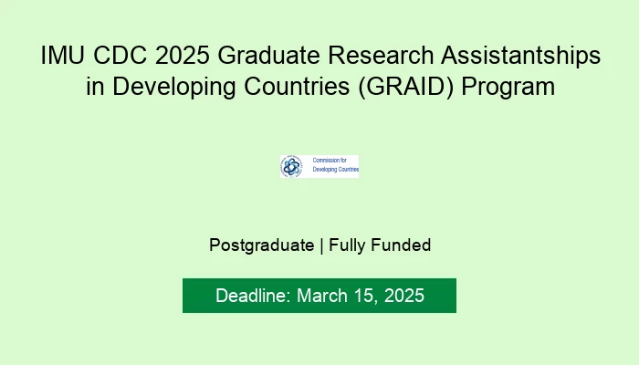 IMU CDC 2025 Graduate Research Assistantships in Developing Countries (GRAID) Program