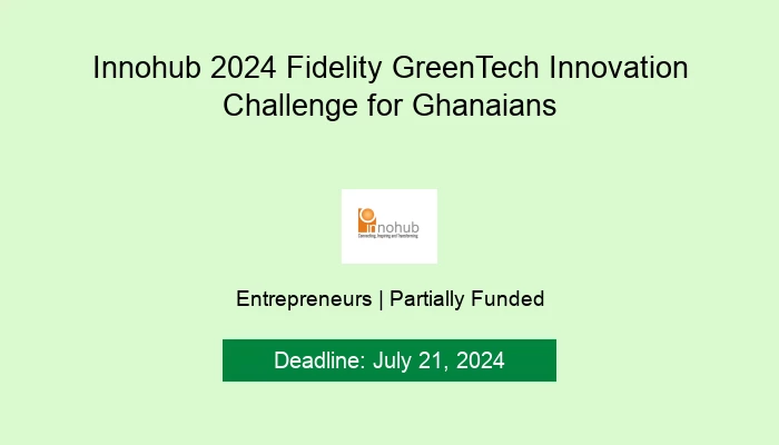Innohub 2024 Fidelity GreenTech Innovation Challenge for Ghanaians