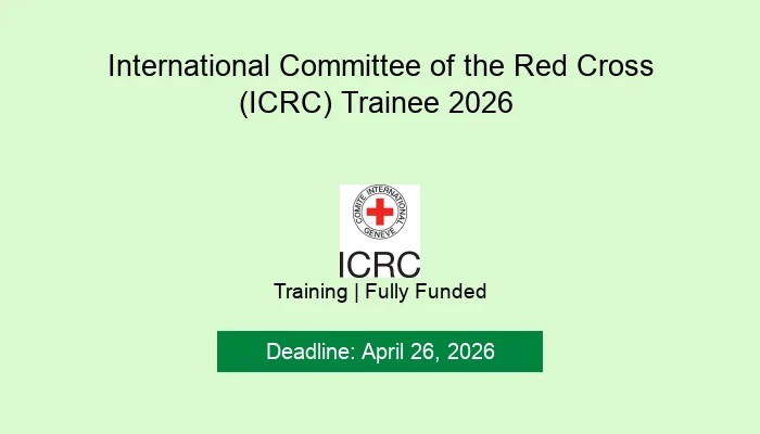 International Committee of the Red Cross (ICRC) Trainee 2026
