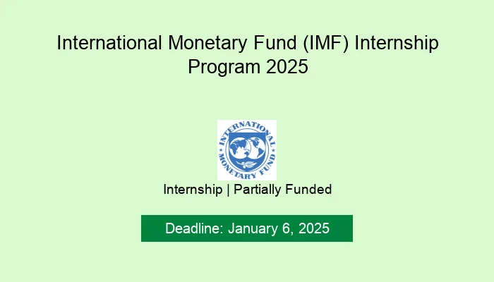 International Monetary Fund (IMF) Internship Program 2025