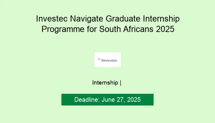 Investec Navigate Graduate Internship Programme for South Africans 2025