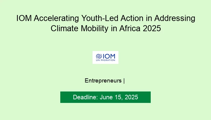 IOM Accelerating Youth-Led Action in Addressing Climate Mobility in Africa 2025