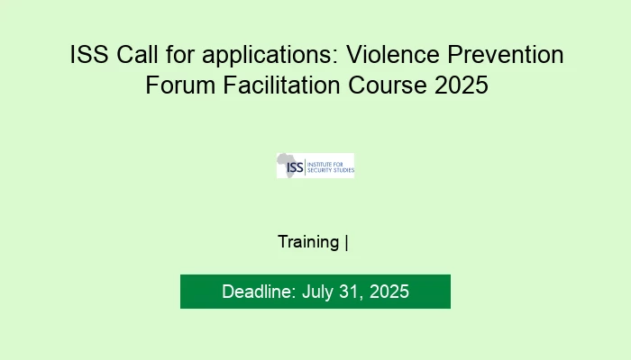ISS Call for applications: Violence Prevention Forum Facilitation Course 2025