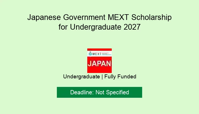 Japanese Government MEXT Scholarship for Undergraduate 2027