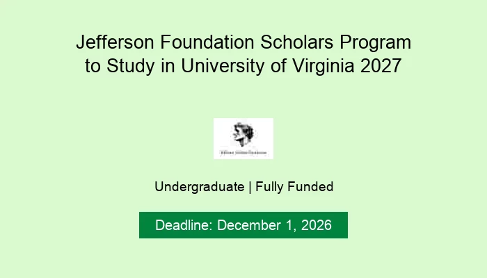 Jefferson Foundation Scholars Program to Study in University of Virginia 2027