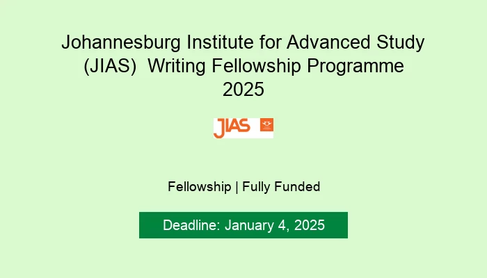 Johannesburg Institute for Advanced Study (JIAS)  Writing Fellowship Programme 2025