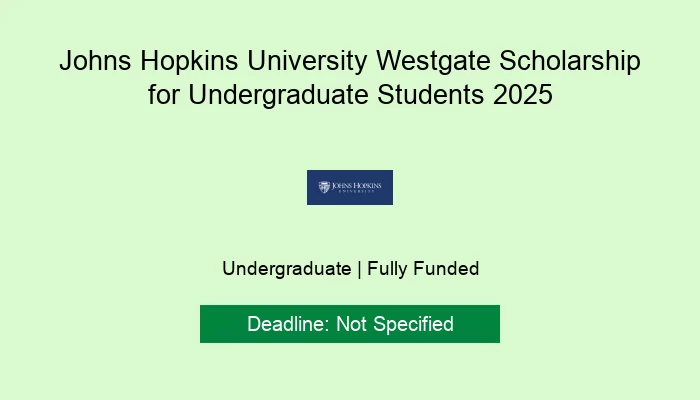 Johns Hopkins University Westgate Scholarship for Undergraduate Students 2025