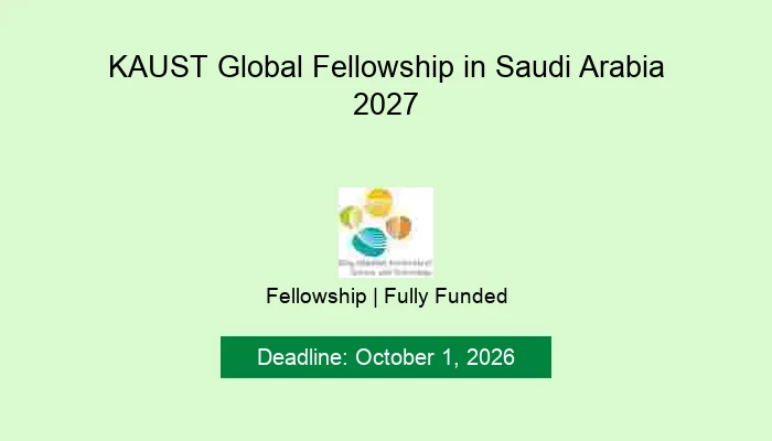 KAUST Global Fellowship in Saudi Arabia 2027