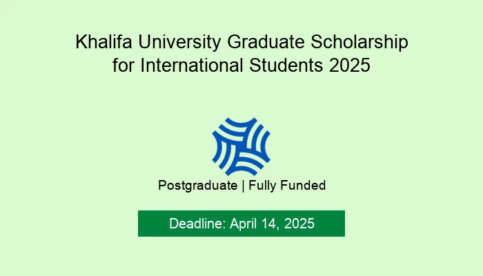 Khalifa University Graduate Scholarship for International Students 2025