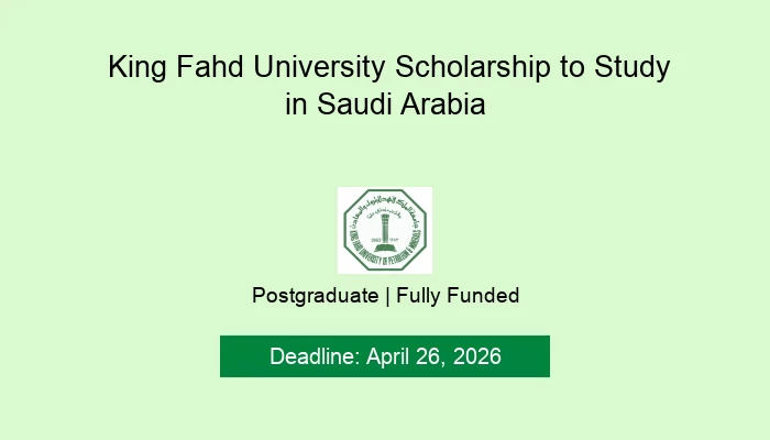  King Fahd University Scholarship to Study in Saudi Arabia