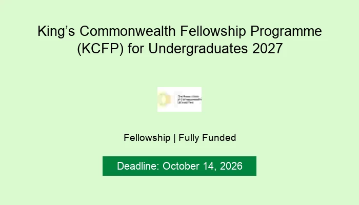 King’s Commonwealth Fellowship Programme (KCFP) for Undergraduates 2027